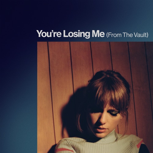 You’re Losing Me (From The Vault) – Single – Taylor Swift-hiresz.com
