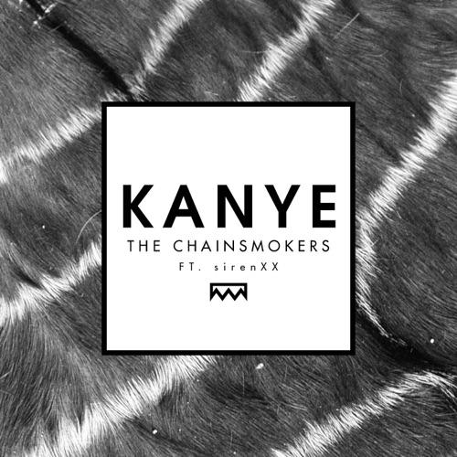 Kanye (feat. sirenxx) – Single – The Chainsmokers-hiresz.com
