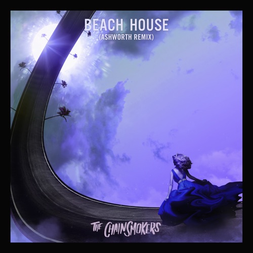 Beach House (Ashworth Remix) – Single – The Chainsmokers-hiresz.com