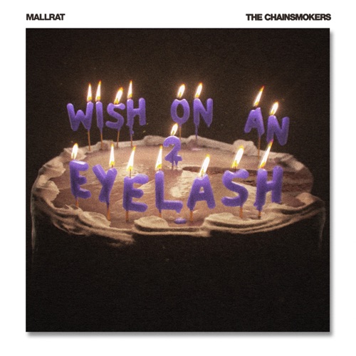 Wish On An Eyelash, Pt. 2 – Single – Mallrat & The Chainsmokers-hiresz.com