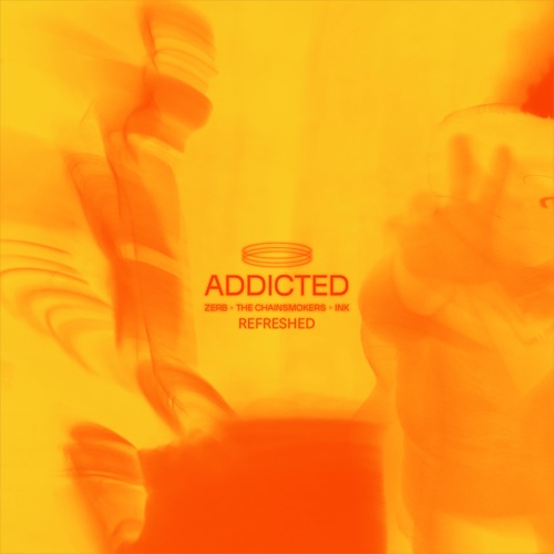 Addicted: Refreshed – Single – ZERB, The Chainsmokers & Ink-hiresz.com