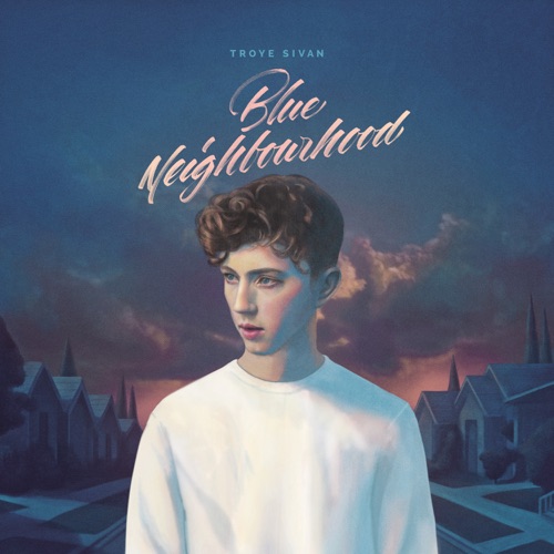 Blue Neighbourhood (Deluxe) – Troye Sivan-hiresz.com