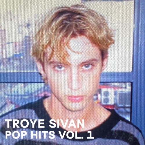 Troye Sivan Pop Hits Vol.1 – Troye Sivan-hiresz.com