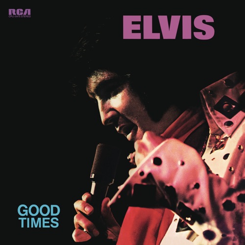 Good Times – Elvis Presley-hiresz.com