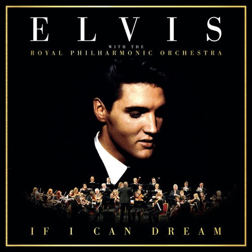 If I Can Dream: Elvis Presley with the Royal Philharmonic Orchestra – Elvis Presley & 皇家爱乐管弦乐队-hiresz.com