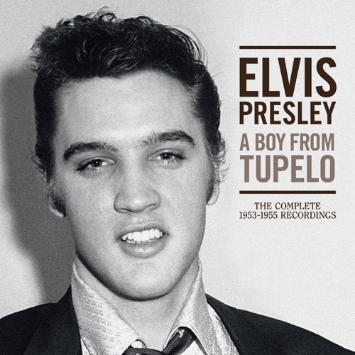 A Boy from Tupelo: The Complete 1953-1955 Recordings – Elvis Presley-hiresz.com