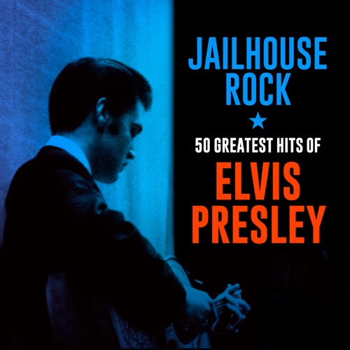 Jailhouse Rock: 50 Greatest Hits of Elvis Presley – Elvis Presley-hiresz.com