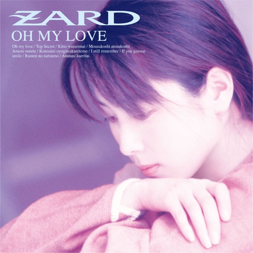 OH MY LOVE – ZARD-hiresz.com