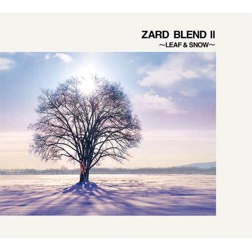 ZARD BLEND Ⅱ - LEAF & SNOW - ZARD-无损音乐下载