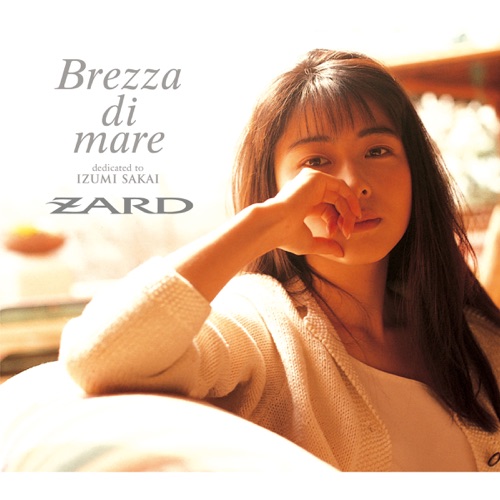 Brezza di mare  dedicated to IZUMI SAKAI - ZARD-无损音乐下载