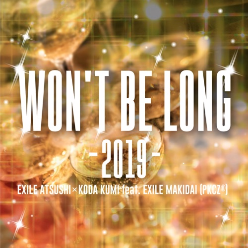 WON’T BE LONG -2019- – Single – EXILE ATSUSHI × KODA KUMI feat.EXILE MAKIDAI (PKCZ(R))-hiresz.com