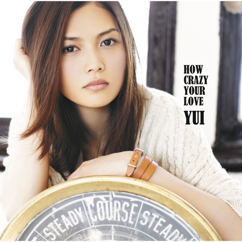 HOW CRAZY YOUR LOVE – YUI-hiresz.com