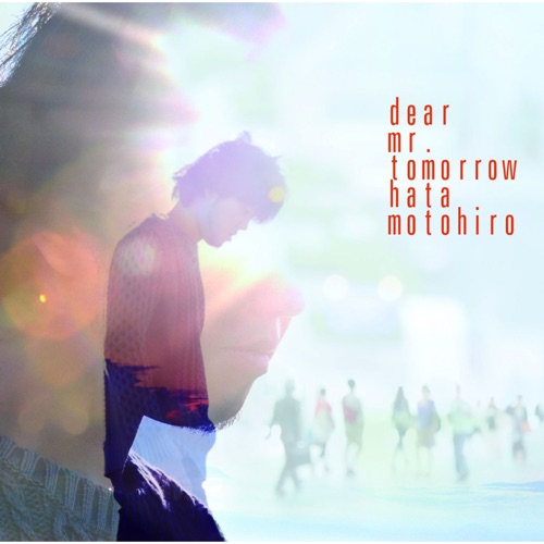 Dear Mr. Tomorrow – EP – Hata Motohiro-hiresz.com
