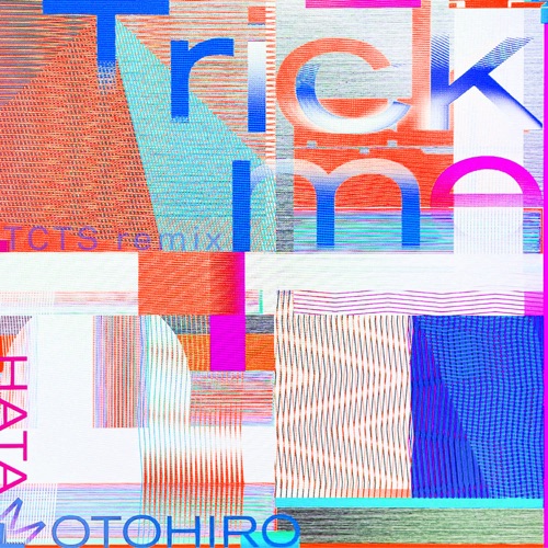 Trick me (TCTS Remix) – Single – Hata Motohiro & TCTS-hiresz.com