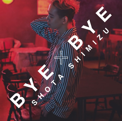 BYE×BYE – EP – 清水翔太-hiresz.com