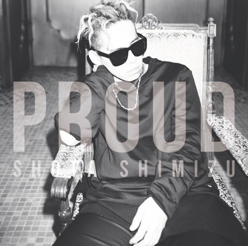PROUD – 清水翔太-hiresz.com