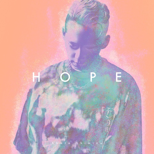 HOPE – 清水翔太-hiresz.com