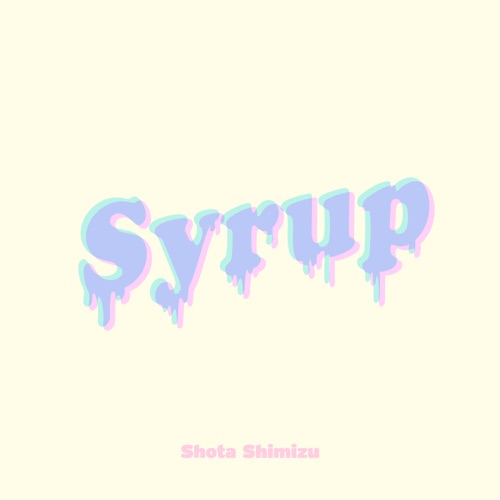 Syrup – Single – 清水翔太-hiresz.com
