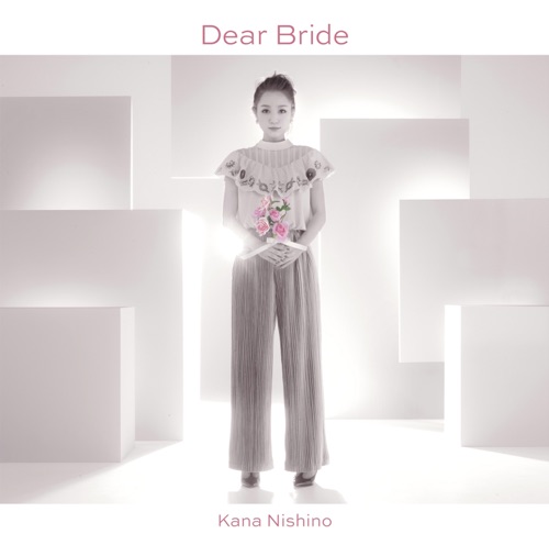 Dear Bride – Single – 西野加奈-hiresz.com