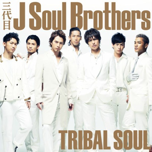Tribal Soul – J SOUL BROTHERS III from EXILE TRIBE-hiresz.com