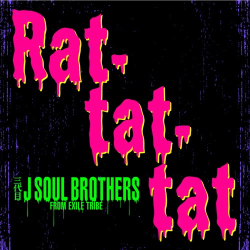 Rat-tat-tat – Single – J SOUL BROTHERS III from EXILE TRIBE-hiresz.com