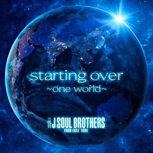 starting over ~one world~ – Single – J SOUL BROTHERS III from EXILE TRIBE-hiresz.com