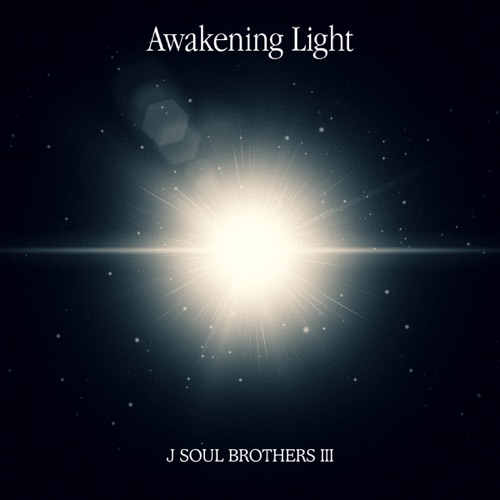 Awakening Light – Single – J SOUL BROTHERS III from EXILE TRIBE-hiresz.com