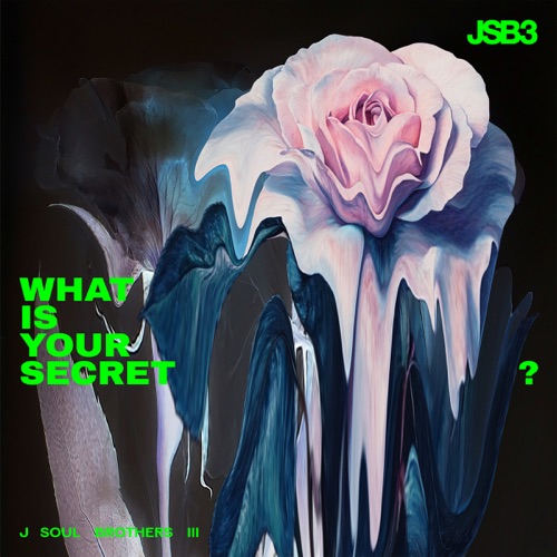 What Is Your Secret? – Single – J SOUL BROTHERS III from EXILE TRIBE-hiresz.com