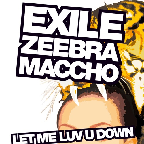 LET ME LUV U DOWN feat. ZEEBRA & MACCHO – Single – 放浪兄弟-hiresz.com