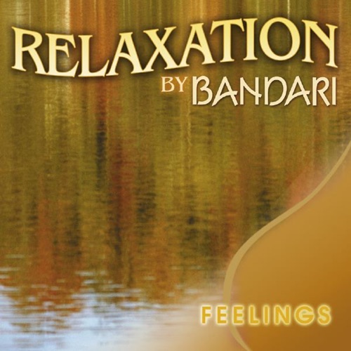 Bandari: Relaxation – Feelings – Bandari-hiresz.com