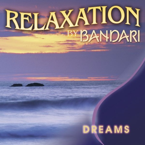 Bandari: Relaxation – Dreams – Bandari-hiresz.com