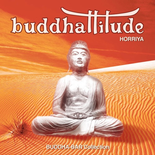 Buddhattitude Horrya – Buddha Bar & Buddhattitude-hiresz.com