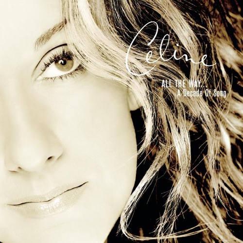 All the Way… A Decade of Song – Céline Dion-hiresz.com