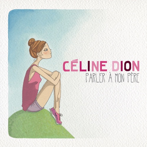 Parler à mon père – Single – Céline Dion-hiresz.com