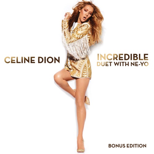 Incredible (feat. Ne-Yo) – Single – Céline Dion-hiresz.com
