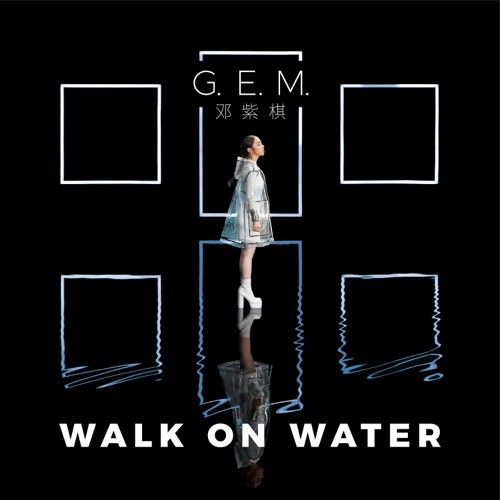 WALK ON WATER – Single – 邓紫棋-hiresz.com