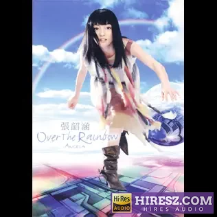 Over the Rainbow – 张韶涵-hiresz.com