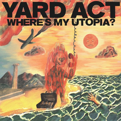 Where’s My Utopia? – Yard Act-hiresz.com