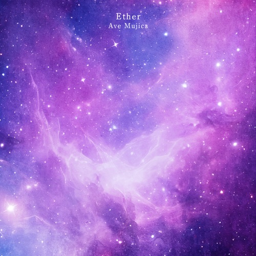 Ether – Single – Ave Mujica-hiresz.com