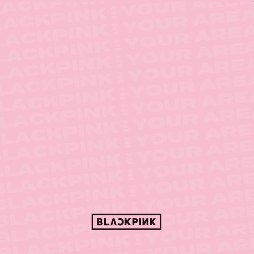 BLACKPINK IN YOUR AREA – BLACKPINK-无损音乐下载