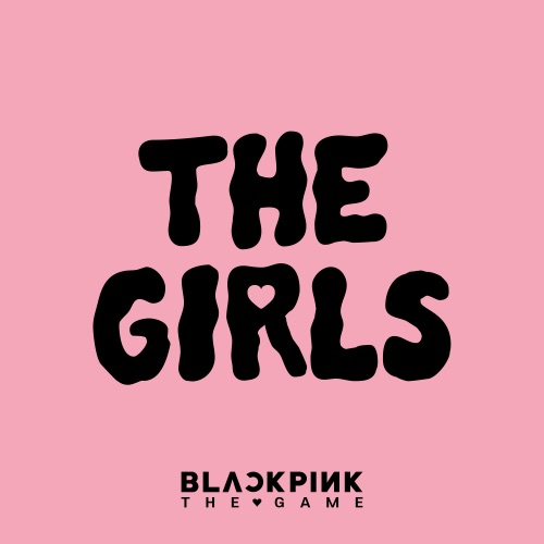 THE GIRLS (BLACKPINK THE GAME OST) – Single – BLACKPINK-hiresz.com