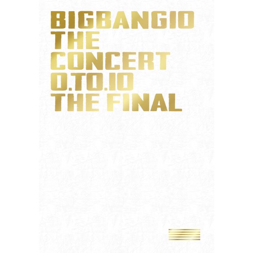 BIGBANG10 THE CONCERT : 0.TO.10 -THE FINAL- – BIGBANG-hiresz.com