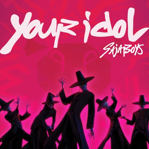 Your Idol (from the Netflix film KPop Demon Hunters) - Single - KPop Demon Hunters Cast & Saja Boys-无损音乐下载