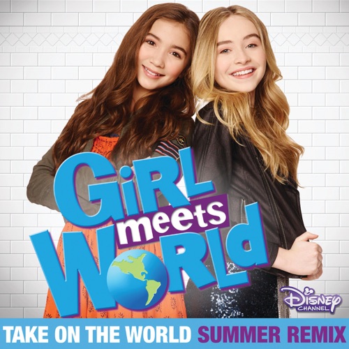 Take on the World (Summer Remix) [Music from “Girl Meets World”] – Single – Rowan Blanchard & Sabrina Carpenter-hiresz.com