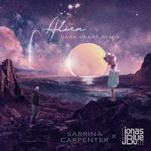 Alien (Dark Heart Remix) – Single – Sabrina Carpenter & Jonas Blue-hiresz.com