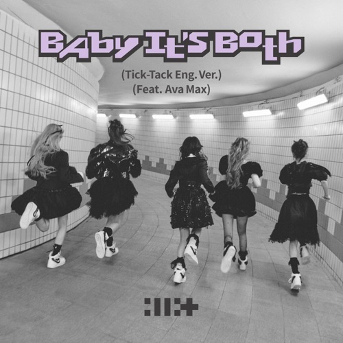 Baby It’s Both (Tick-Tack English Ver.) [feat. Ava Max] - Single - ILLIT-无损音乐下载
