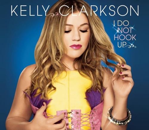 I Do Not Hook Up - Single - Kelly Clarkson-无损音乐下载