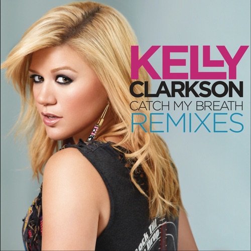 Catch My Breath Remixes – Kelly Clarkson-hiresz.com