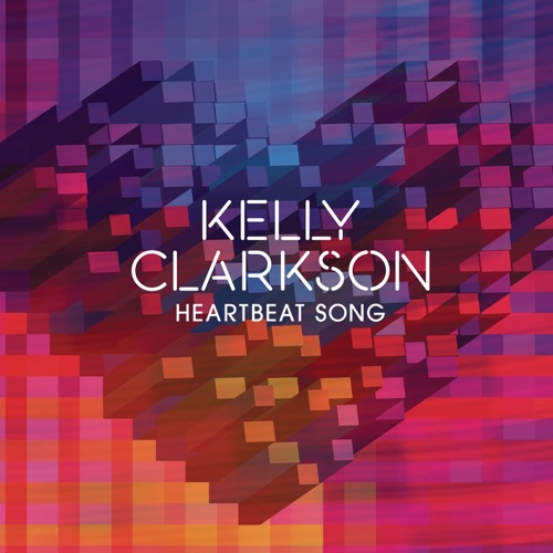 Heartbeat Song - Single - Kelly Clarkson-无损音乐下载