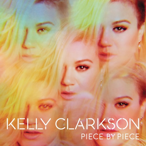 Piece By Piece - Kelly Clarkson-无损音乐下载